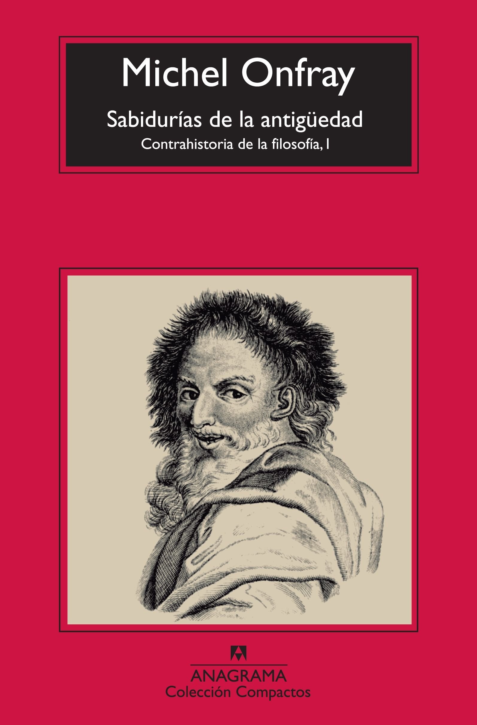 Las sabidurías de la antigüedad : contrahistoria de la filosofía I (Compactos, Band 619) Philosophy