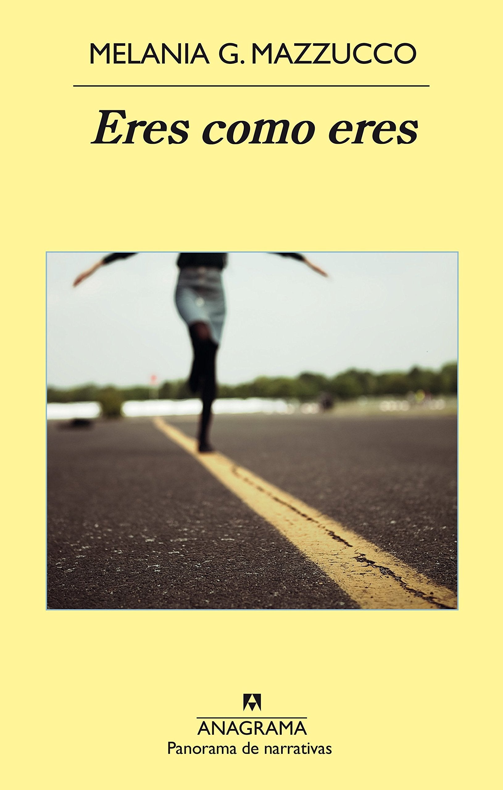 Eres como eres (Panorama de narrativas, Band 912) Contemporary literature
