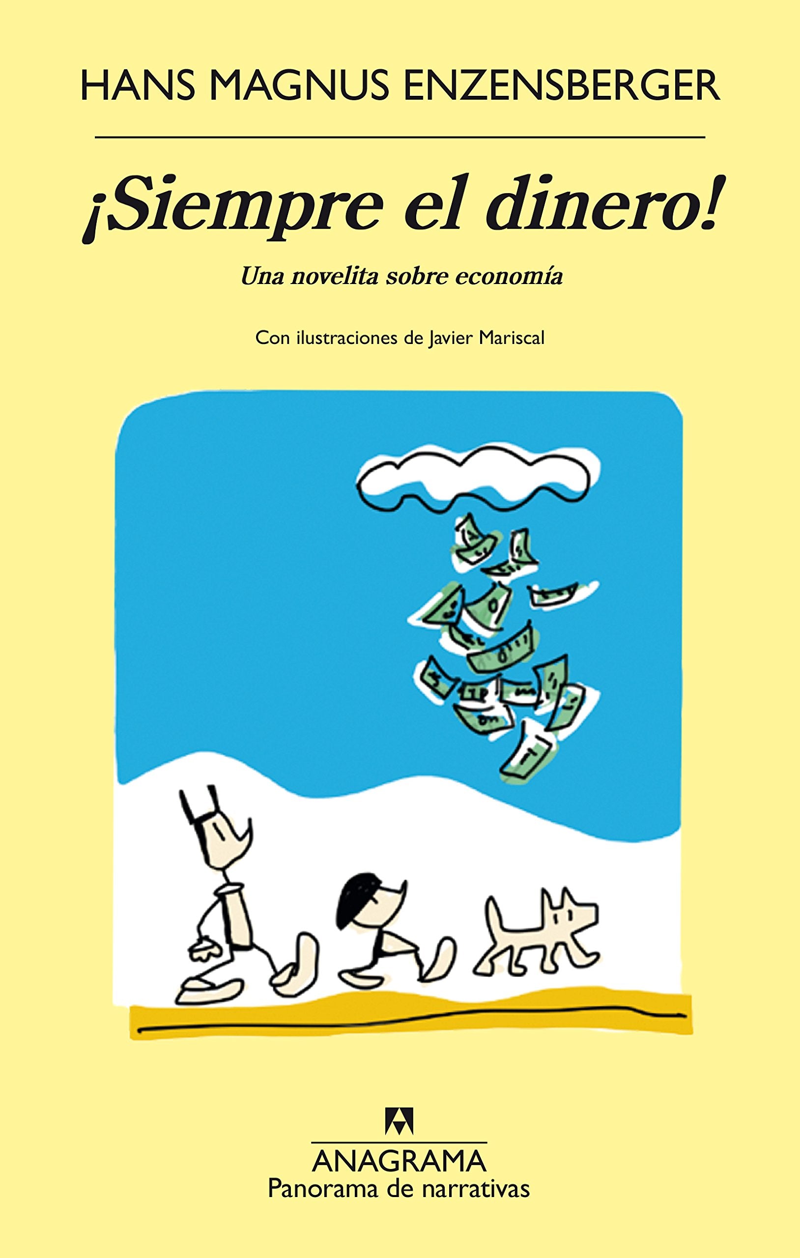 ¡Siempre el dinero!: Una novelita sobre economía (Panorama de narrativas, Band 919) Contemporary literature Books