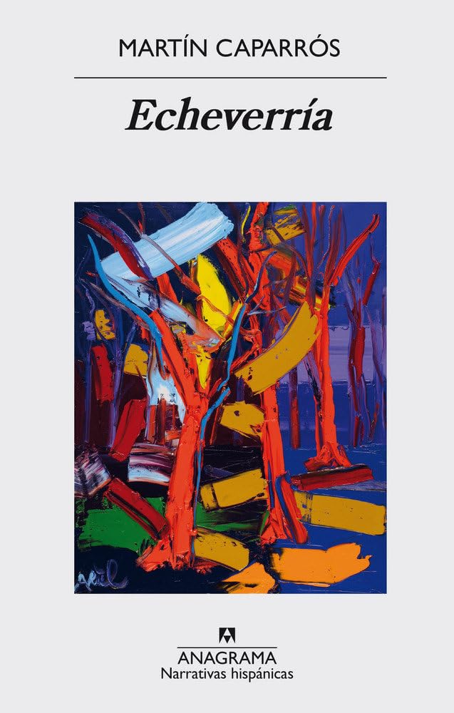 Echeverria (Narrativas hispánicas, Band 564) Contemporary literature