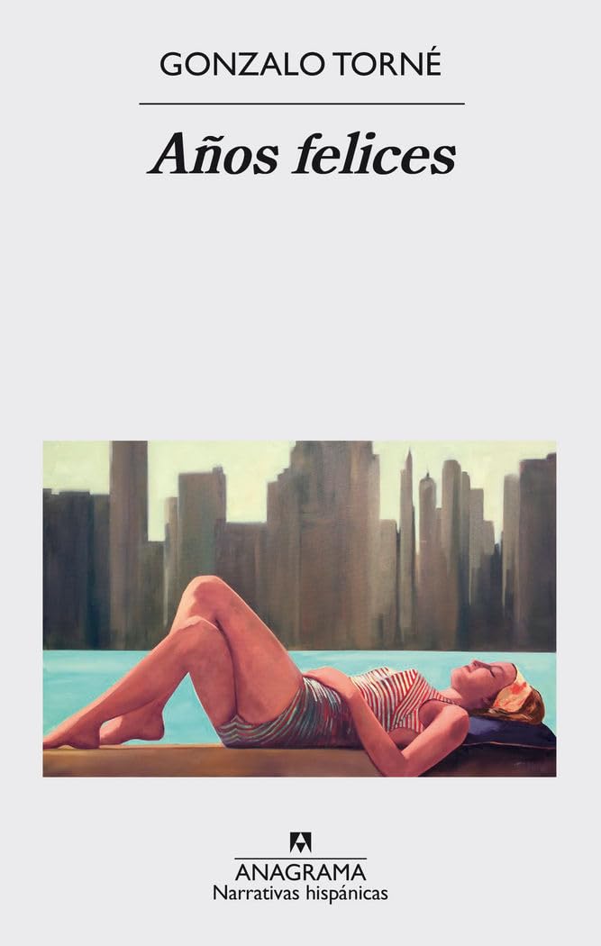 Años felices (Narrativas hispánicas, Band 576) Contemporary literature