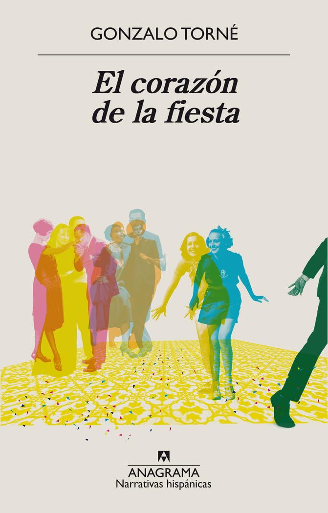 El corazón de la fiesta (Narrativas hispánicas, Band 638) Contemporary literature