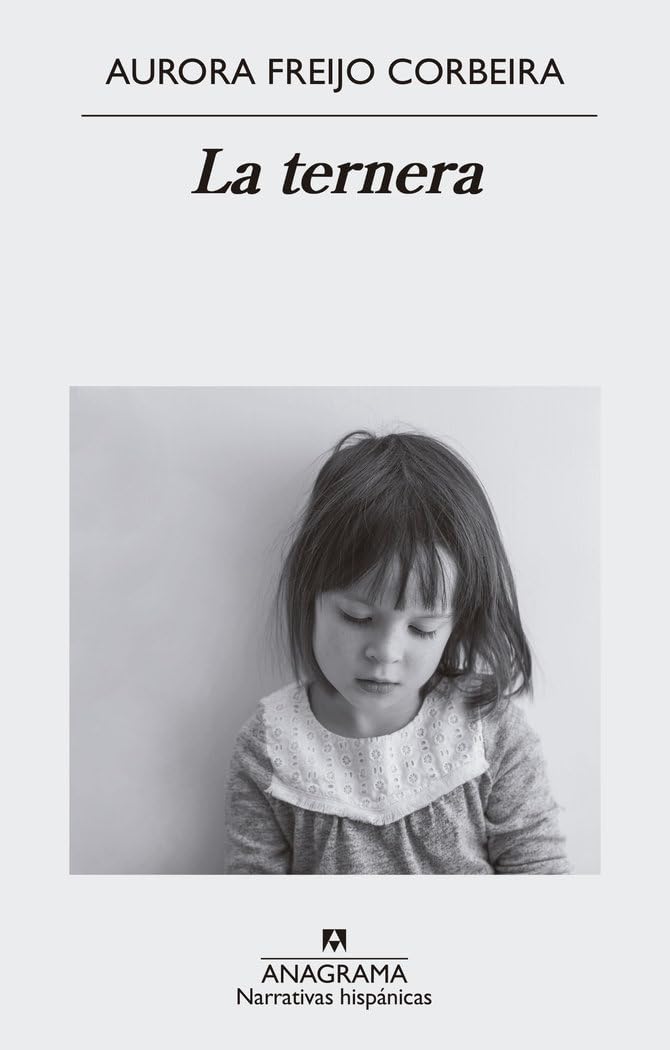 La ternera (Narrativas hispánicas, Band 661) Social Sciences