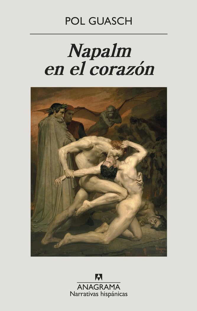 Napalm en el corazón: Premio Llibres Anagrama De Novela 2021 (Narrativas hispánicas, Band 682) Contemporary literature