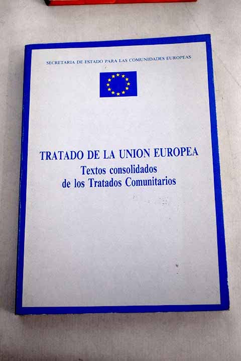 Tratado de la Unión Europea. Textos consolidados de los Tratados Comunitarios Books