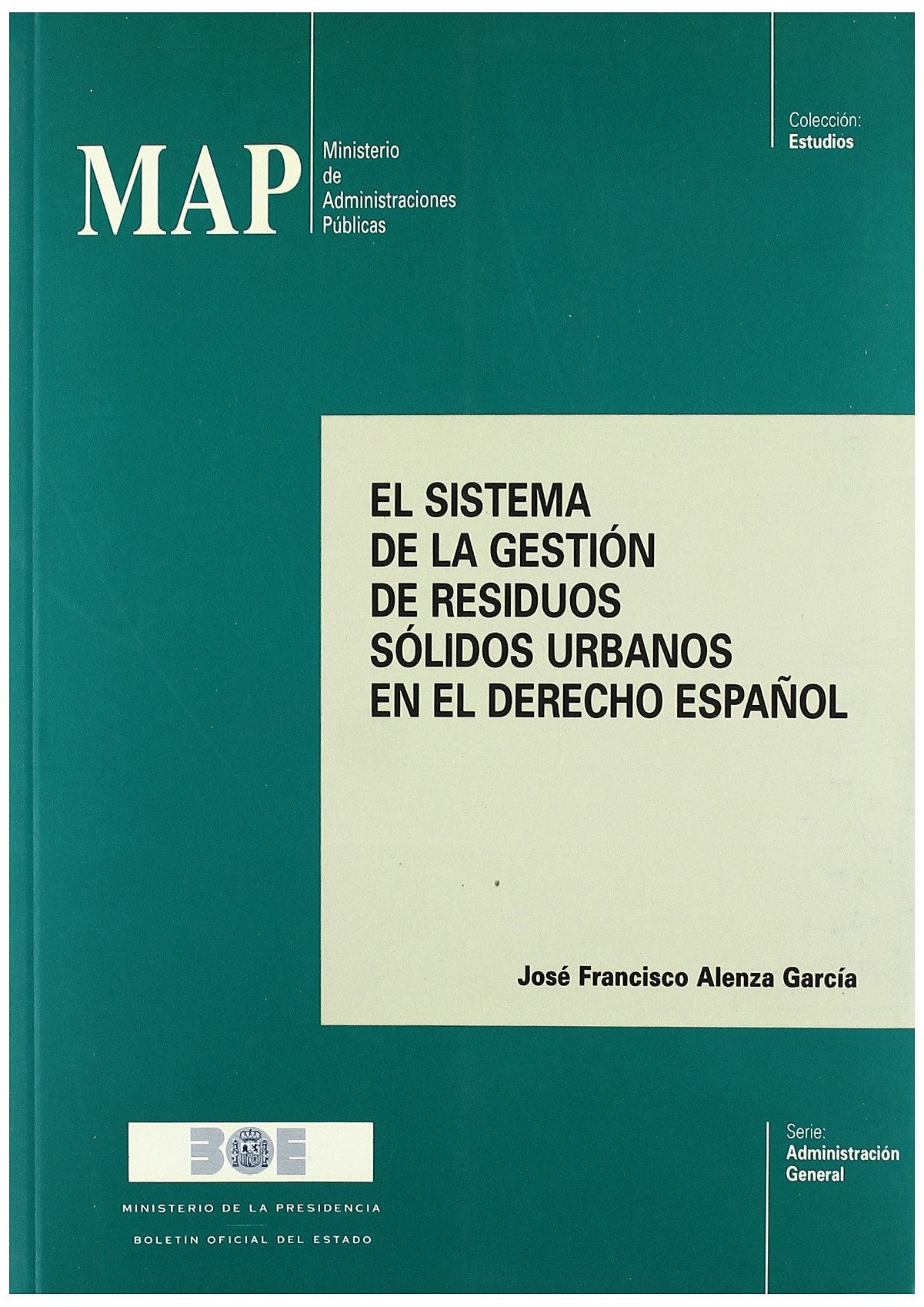 El sistema de la gestión de residuos sólidos urbanos en el derecho español (Estudios (MAP)) Law