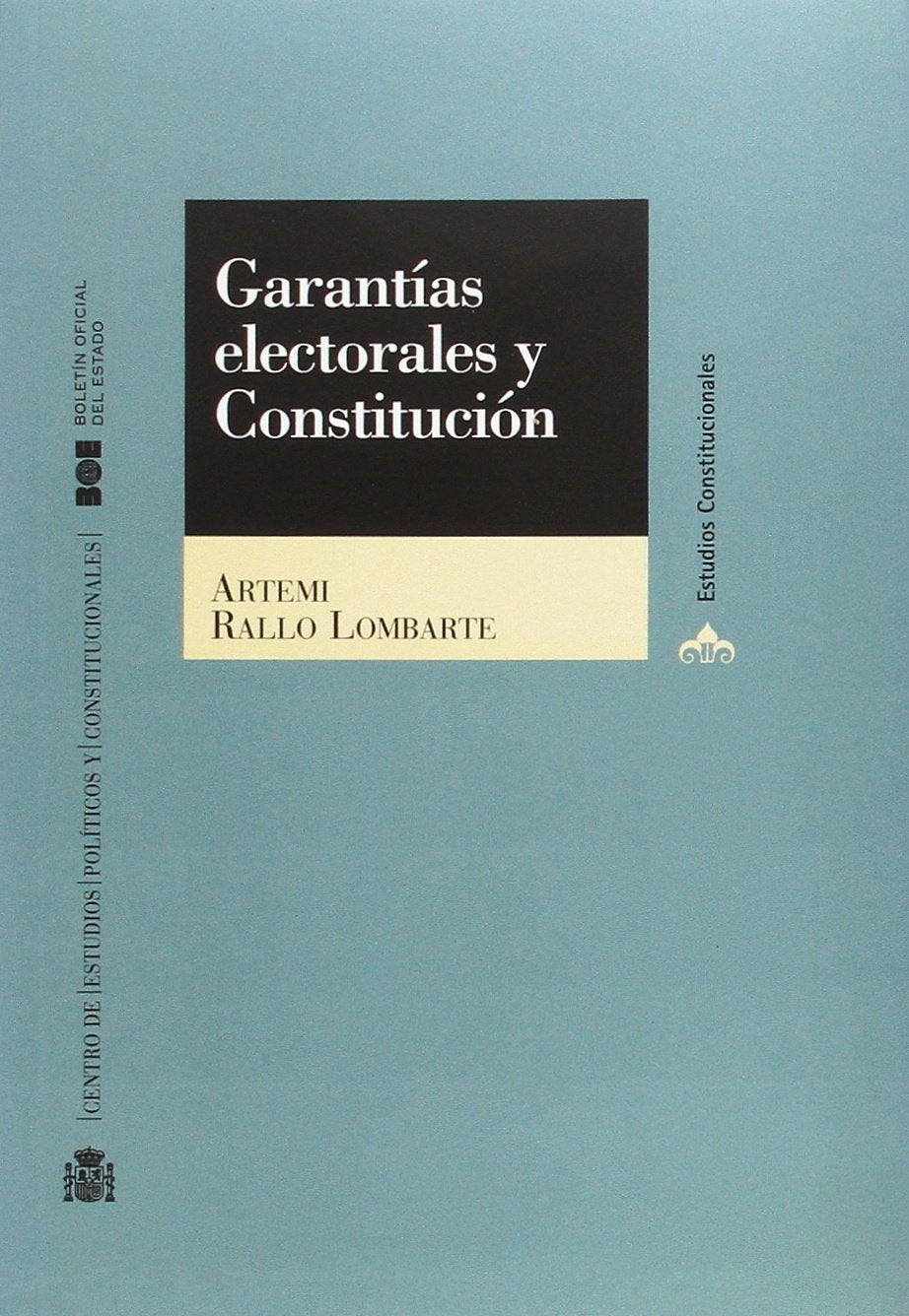 Garantías electorales y Constitución (Estudios Constitucionales (CEPC)) Law