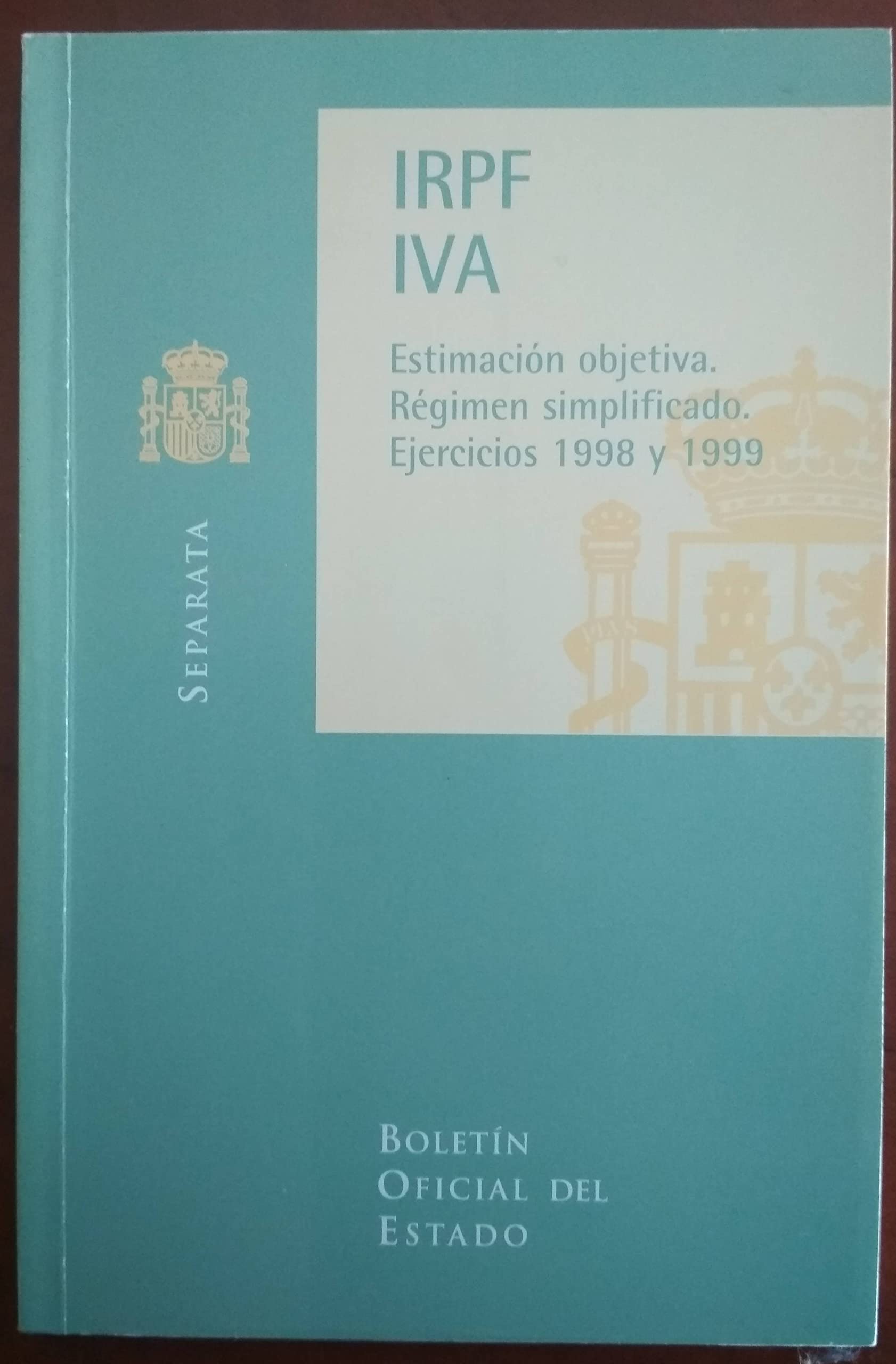 IRPF-IVA. Estimación objetiva. Régimen simplificado. Ejercicios 1998/1999 (Separatas) Law