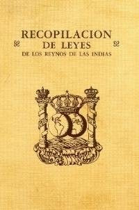 Recopilación de las leyes de los Reynos de las Indias (Documentos (CEPC)) Law