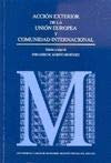 La acción exterior de la Unión Europea en la comunidad internacional (Monografías (Universidad Carlos III), Band 26) Books
