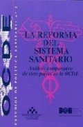 La reforma del sistema sanitario. Análisis comparativo de siete países de la OCDE (Estudios de Política Sanitaria (Ministerio Sanidad), Band 2) Law