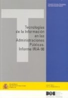 Tecnologías de la información en las Administraciones Públicas. Informe IRIA 98 (Informes y Documentos (MAP)) Books