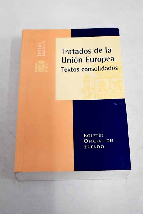 Tratados de la Unión Europea. Textos consolidados (Textos Legales, Band 98) Law