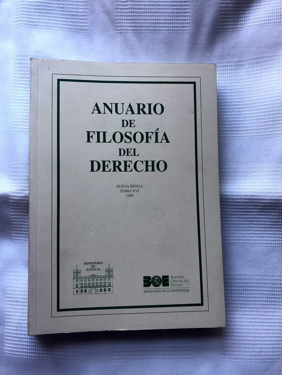 Anuario de Filosofía del Derecho 1999 Tomo XVI (Anuarios (Ministerio de Justicia)) Law