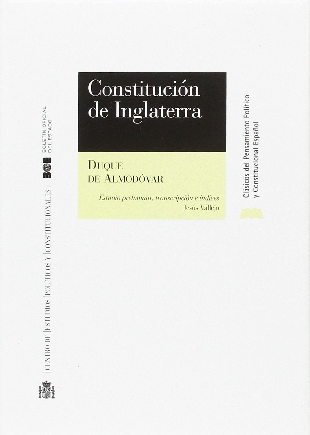 La Constitución de Inglaterra (Clásicos del Pensamiento Político y Constitucional Español (CEPC)) Law