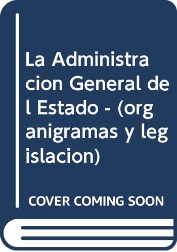 La Administración General del Estado: organigramas y legislación (Temas de Administración Consultiva (Consejo de Estado), Band 1) Books