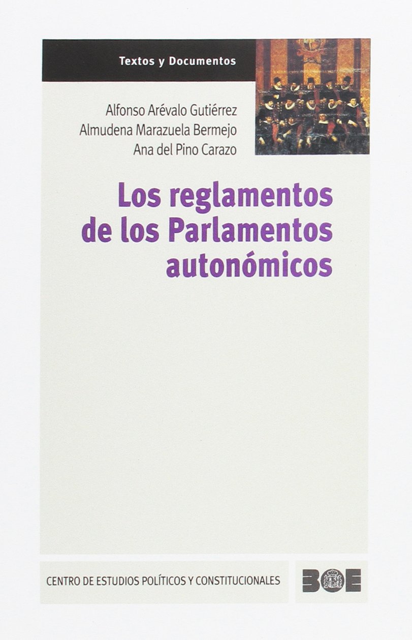 Los reglamentos de los Parlamentos autonómicos (Textos y Documentos (CEPC), Band 8) Law