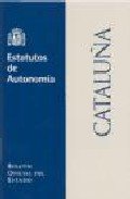 Estatuto de Autonomía de Cataluña (Estatutos de Autonomía) Politics & History
