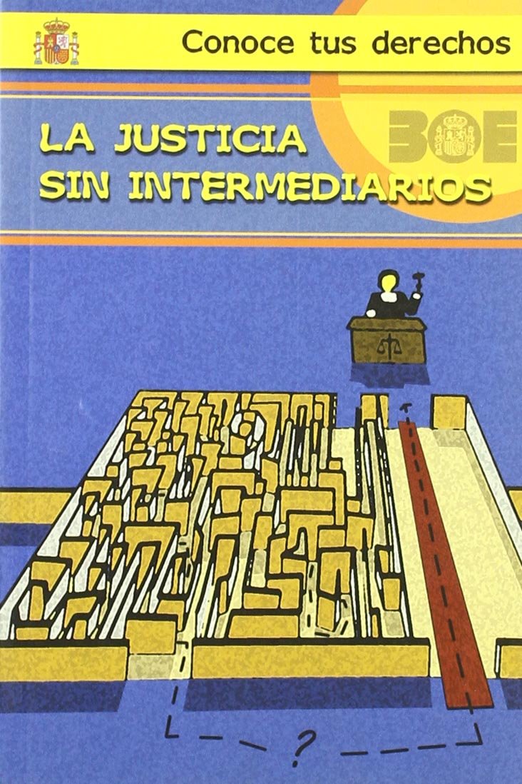 La Justicia sin intermediarios (Conoce tus derechos, Band 5) Law