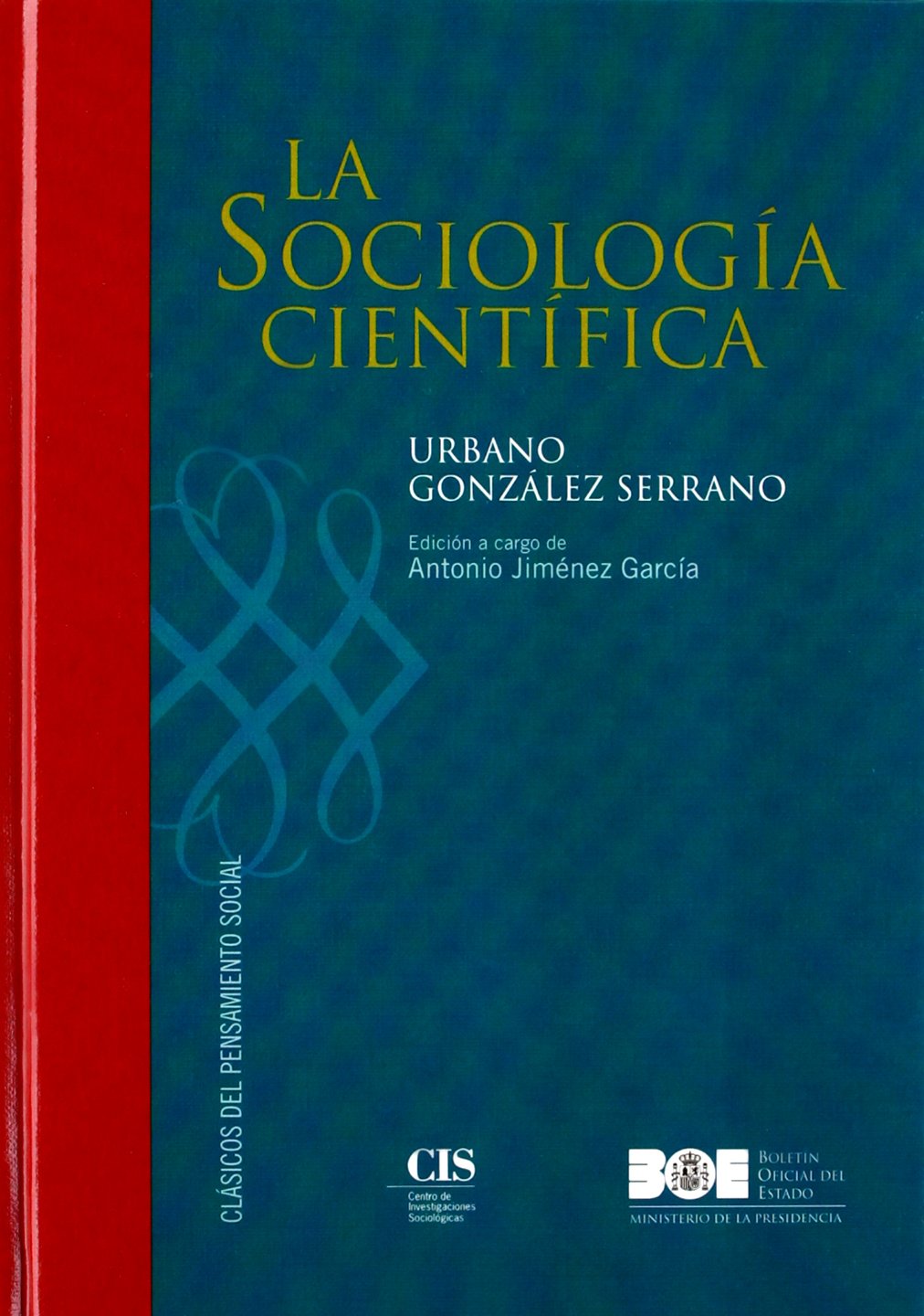 La sociología científica (Clásicos del Pensamiento Social (CIS), Band 1) Social Sciences