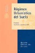Régimen Urbanístico del Suelo (Textos Legales, Band 43) Law