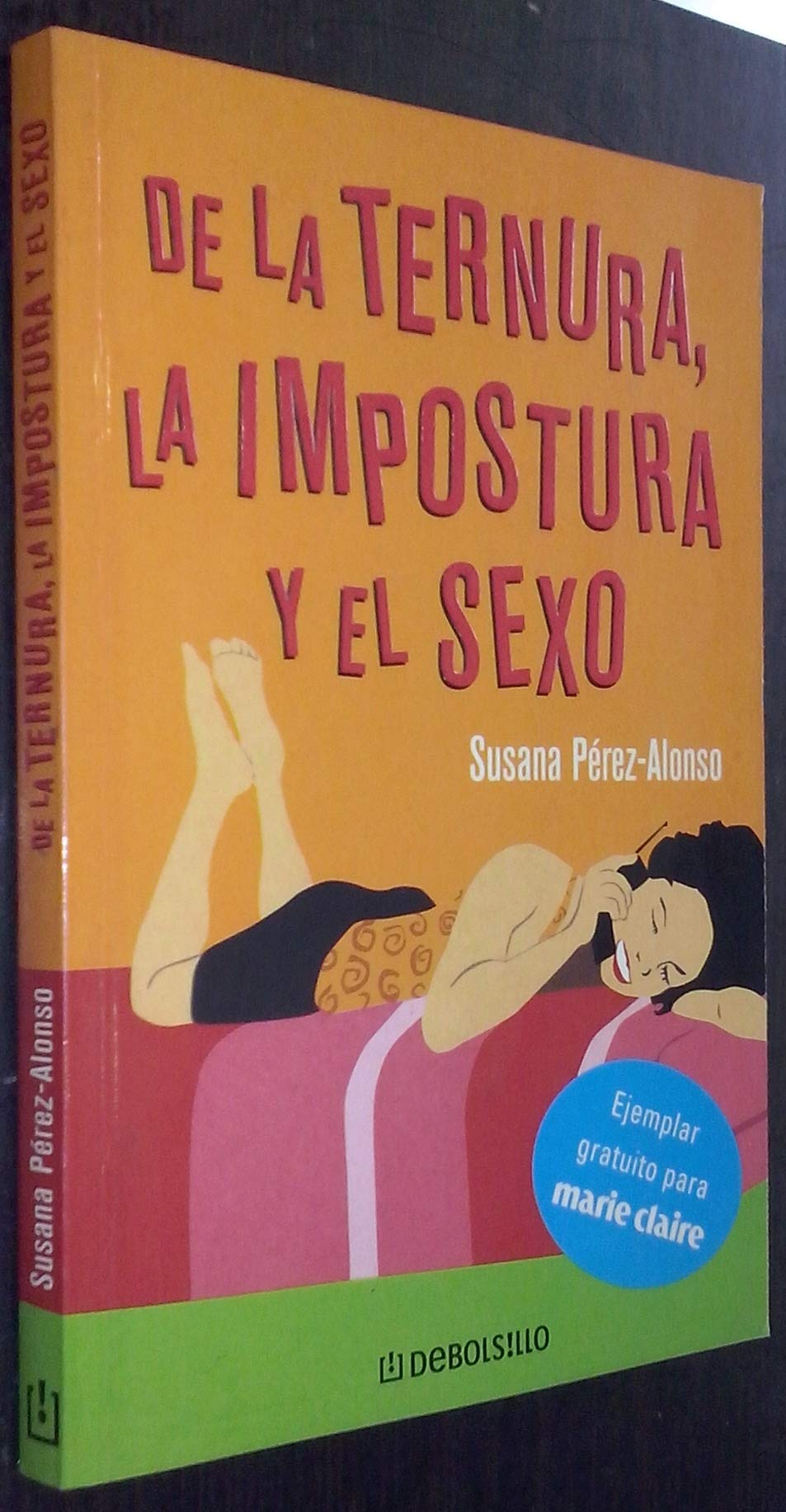 De la ternura, la impostura y el sexo: relato inédito book