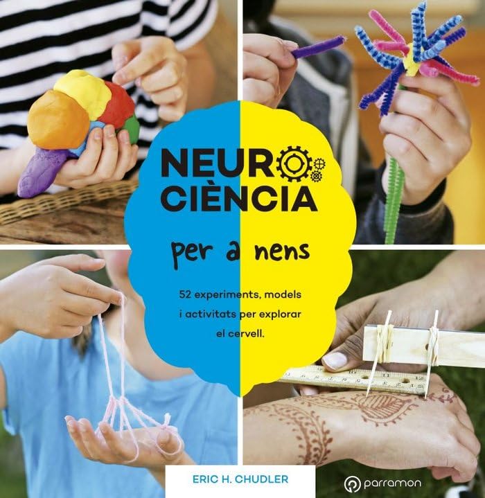Neurociència per a nens : 52 experiments, models i activitats per explorar el cervell Social Sciences