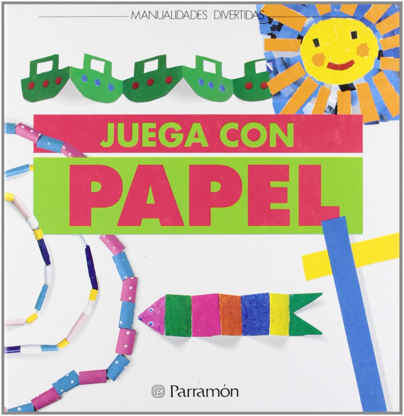 Juega con papel (Manualidades divertidas) Social Sciences