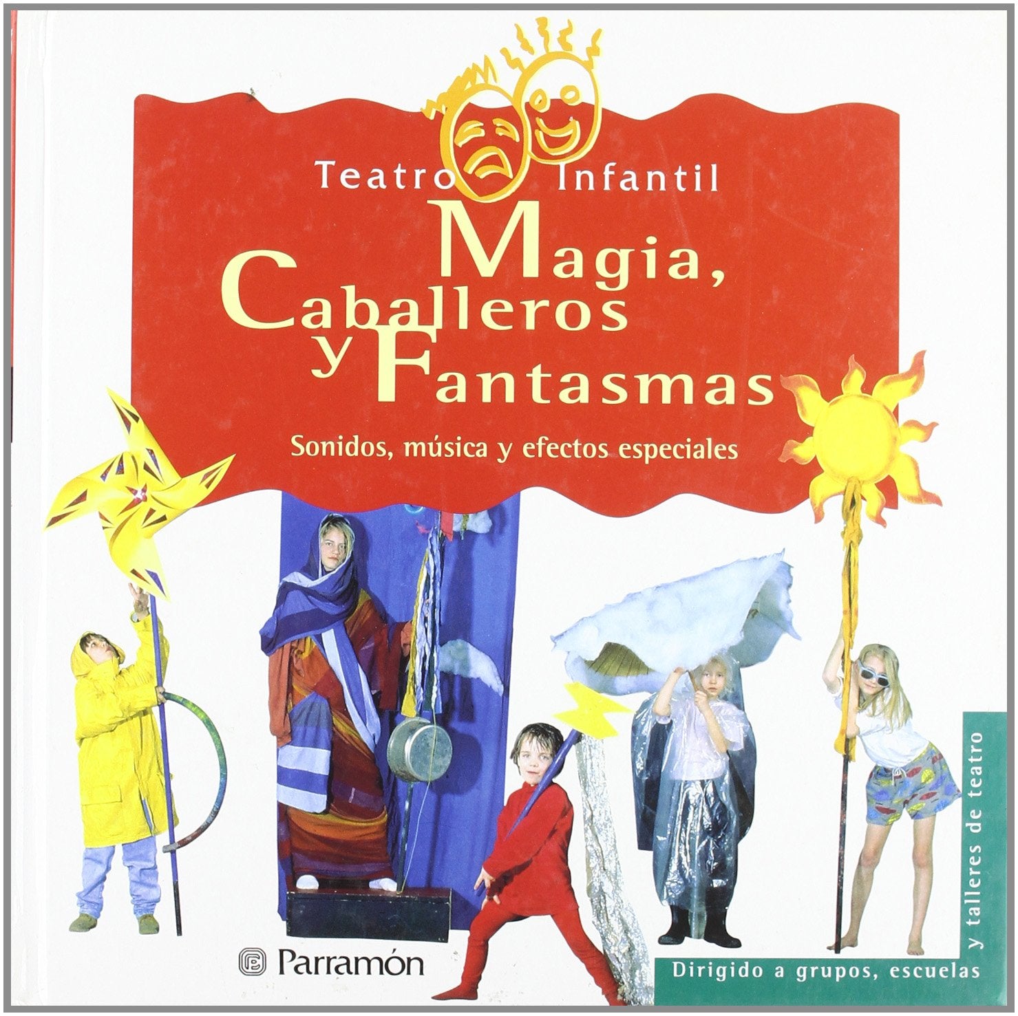 Magia, caballeros y fantasmas : sonidos, musica y efectos especiales :eatro infantil book