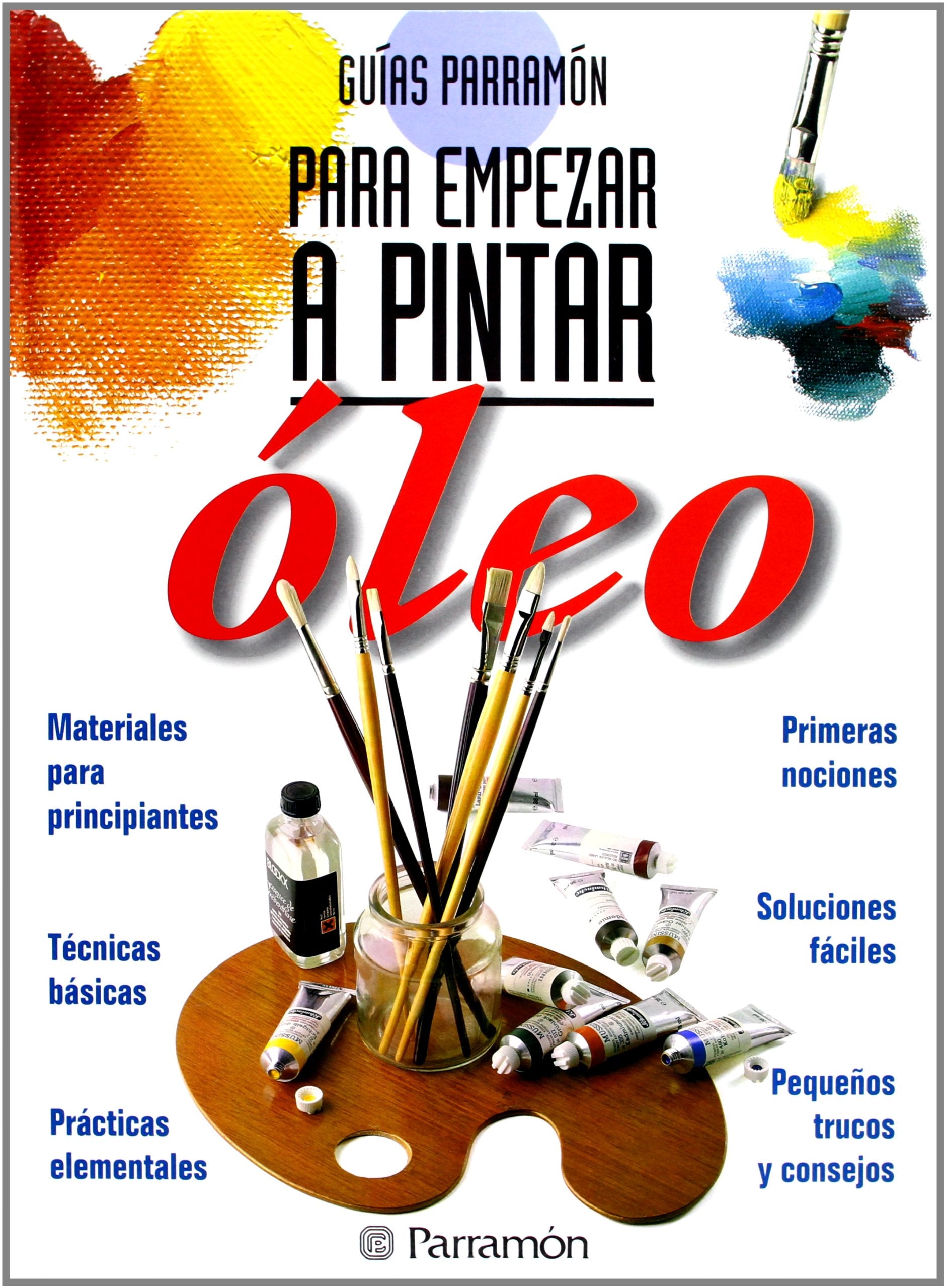 Óleo (Guías parramón para empezar a pintar) Film, Art & Culture