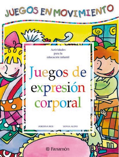 Juegos de expresión corporal/ Games of body language book