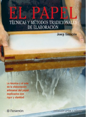 El papel : técnicas y métodos tradicionales de elaboración (Artes y oficios) Social Sciences
