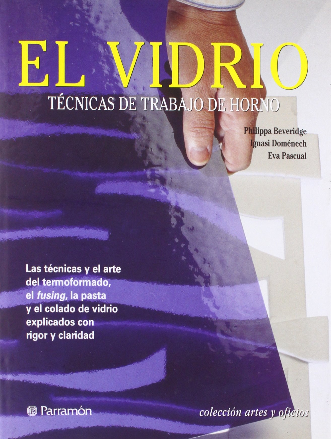El vidrio: Técnicas de trabajo de horno (Artes y oficios) Media & Communication