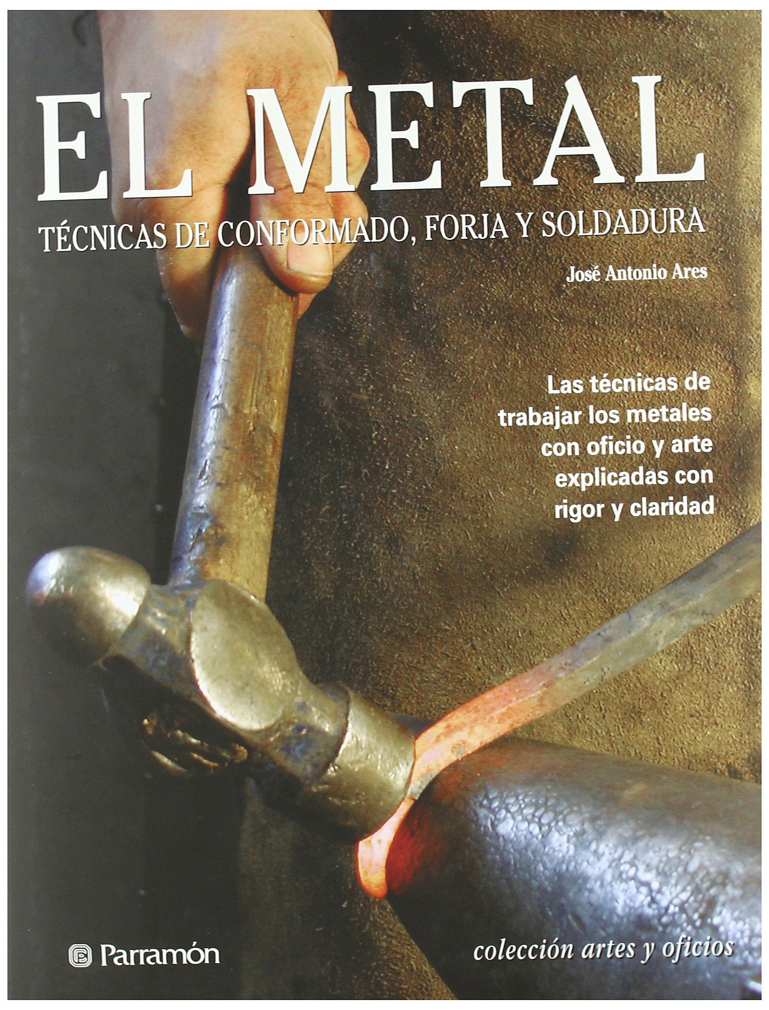 Metal: Técnicas de conformado, forja y soldadura (Artes y oficios) Film, Art & Culture
