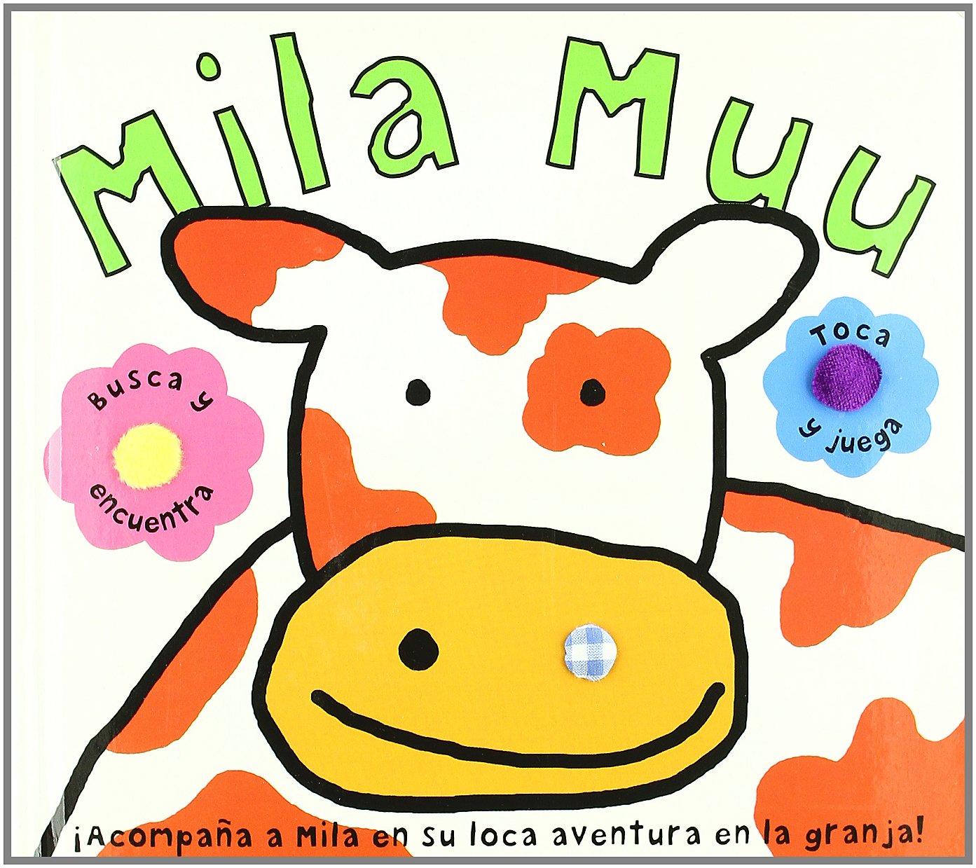 Mila muu : ¡acompaña a Mila en su loca aventura en la granja! book