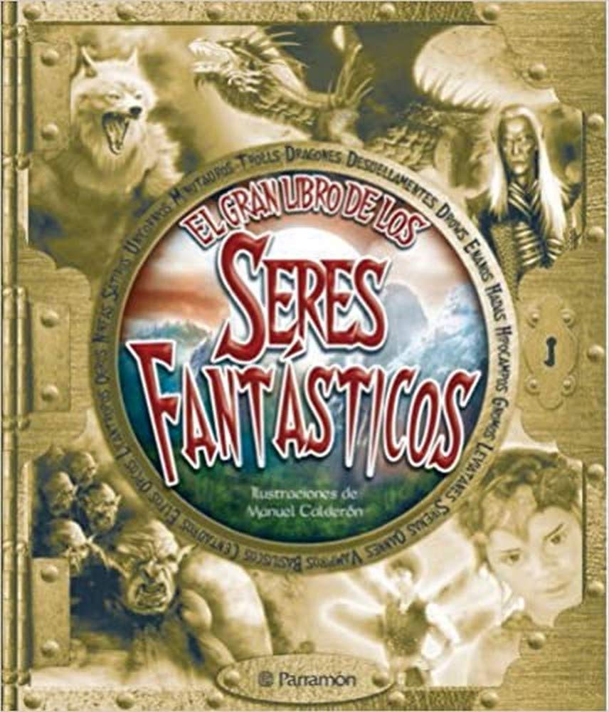 El gran libro de los seres fantásticos/ The Great Book of fantastic creatures book