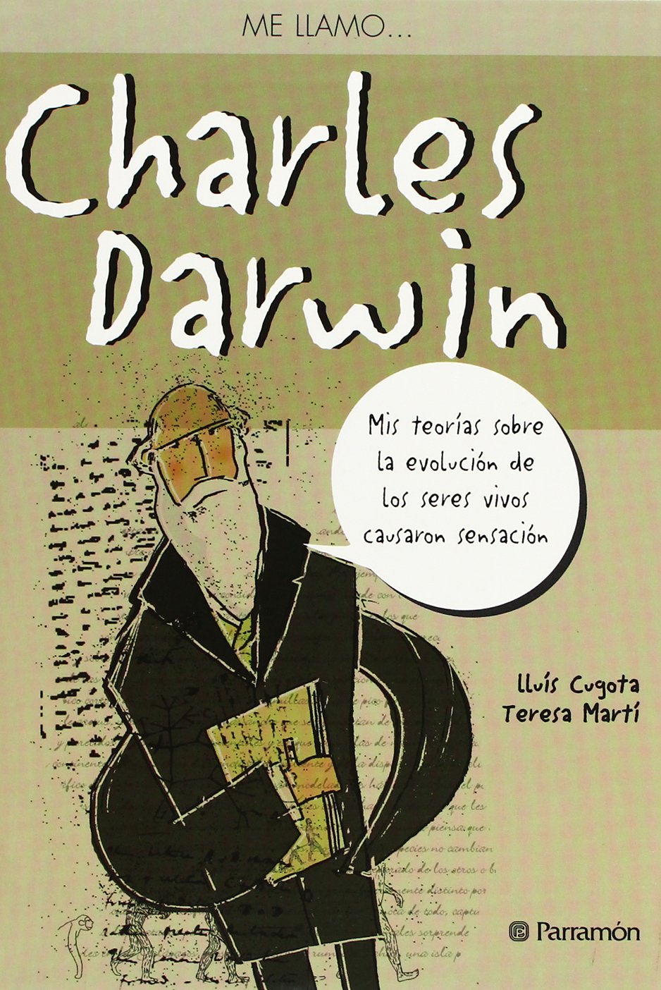 Me llamo-- Charles Darwin : mis teorías sobre la evolución de los seres vivos causaron sensación Social Sciences