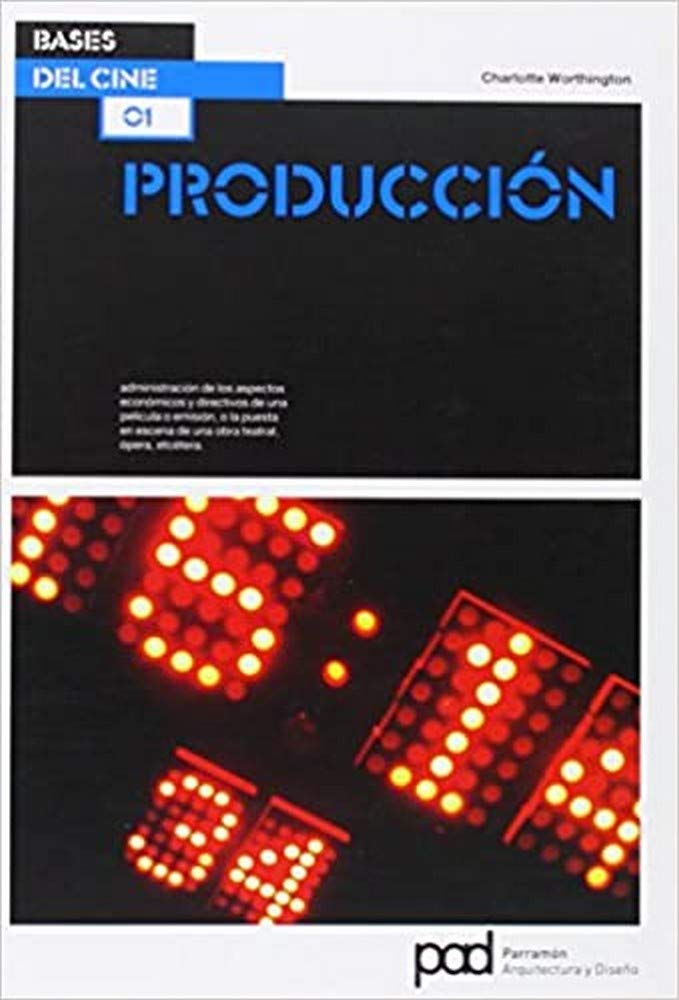 BASICS FILMMAKING 01 PRODUCING (Bases del cine) Film, Art & Culture
