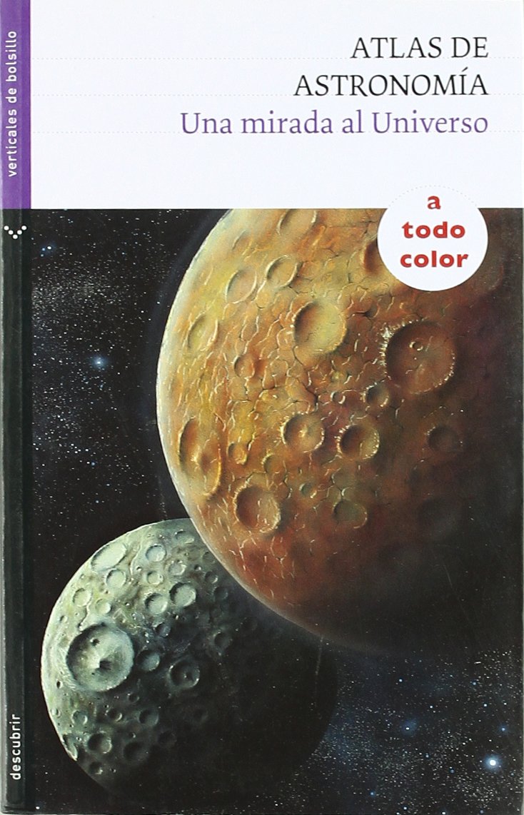Atlas de astronomía / Atlas of Astronomy: Una mirada al universo / A Look at the Universe book
