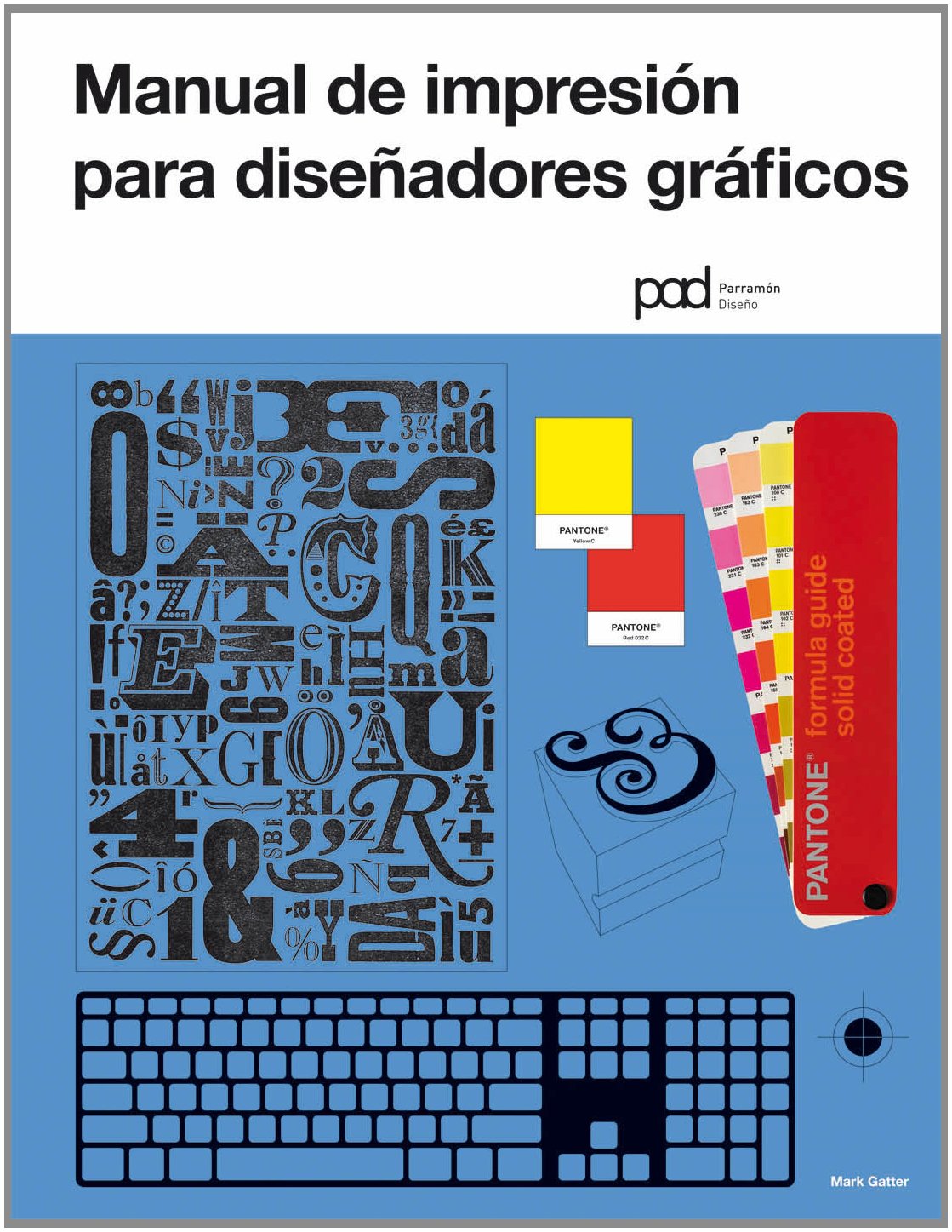 Manual De Impresión Para Diseñadores Gráficos book