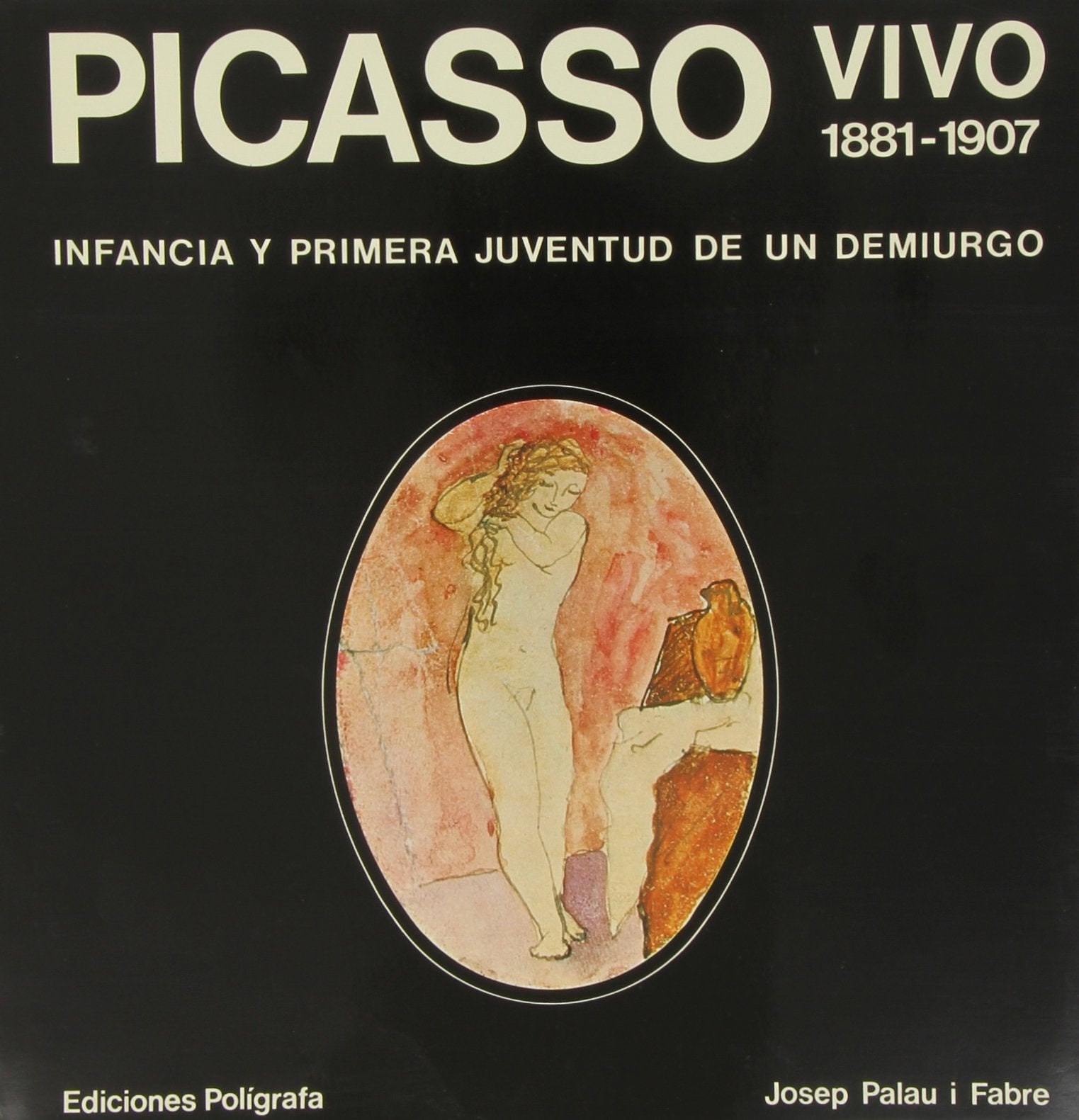 Picasso vivo 1881-1907 book