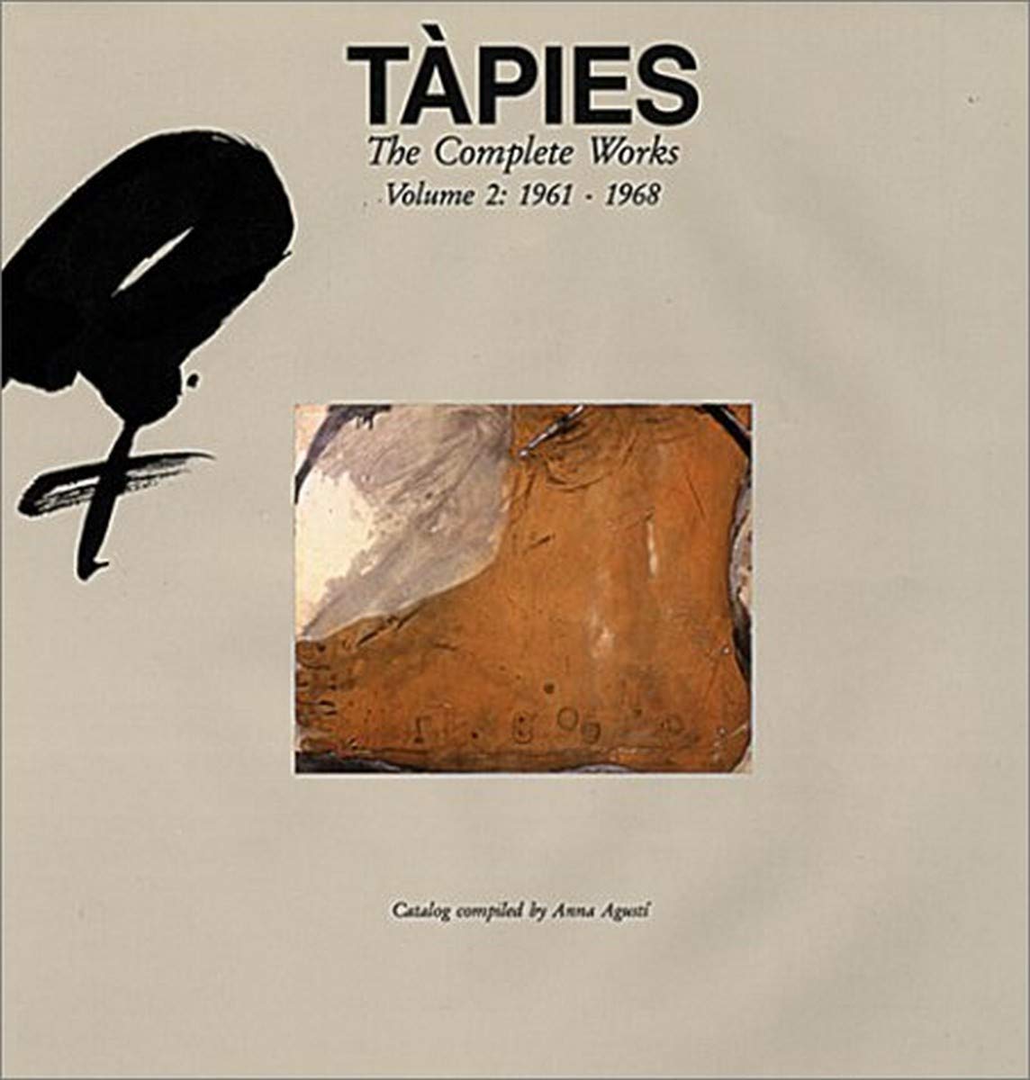 Tàpies: Complete Works Volume II: 1961-1968: The Complete Works : 1961-1968 Film, Art & Culture