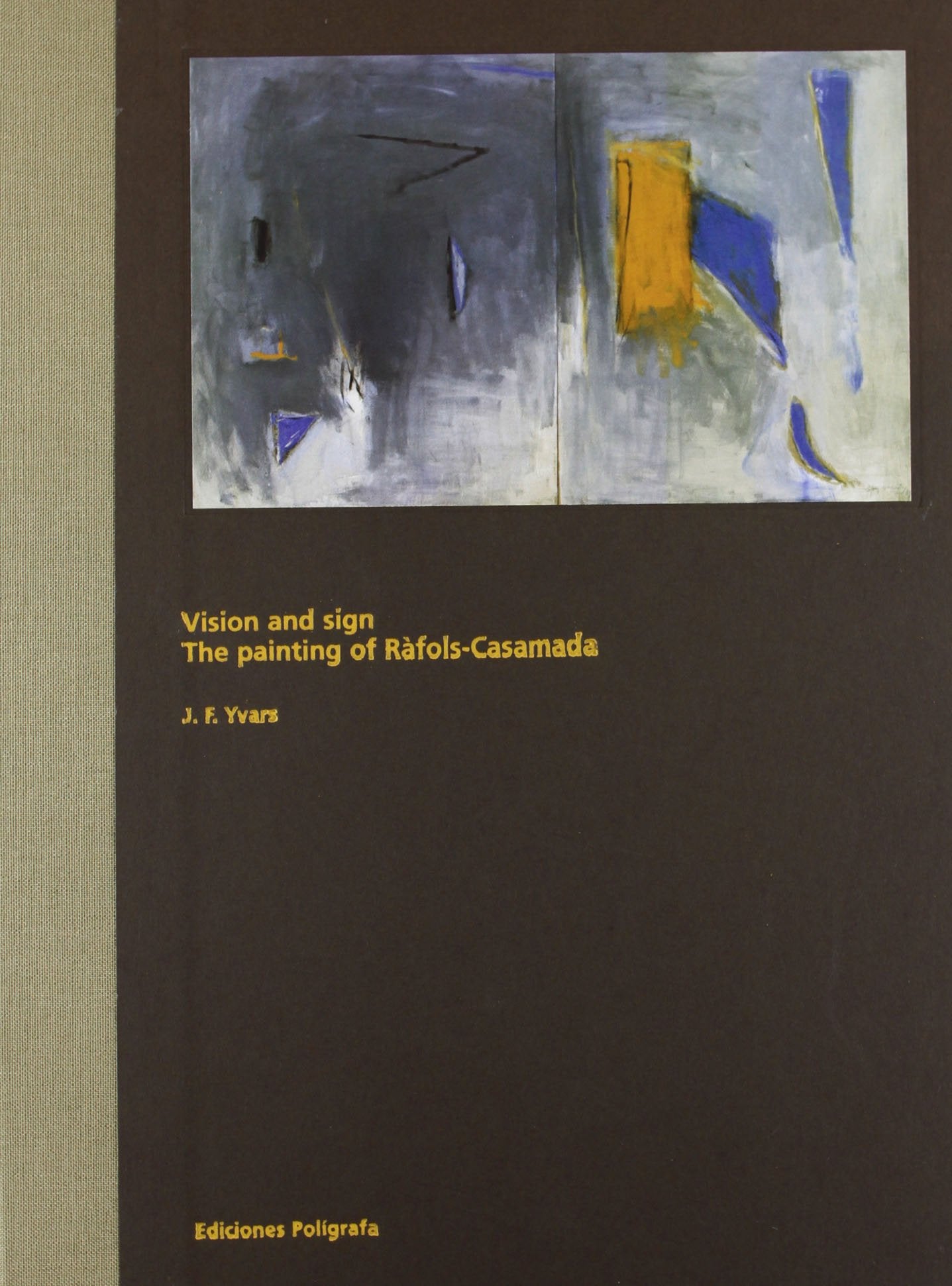 Albert Rafols-Casamada: Vision and Sign Film, Art & Culture