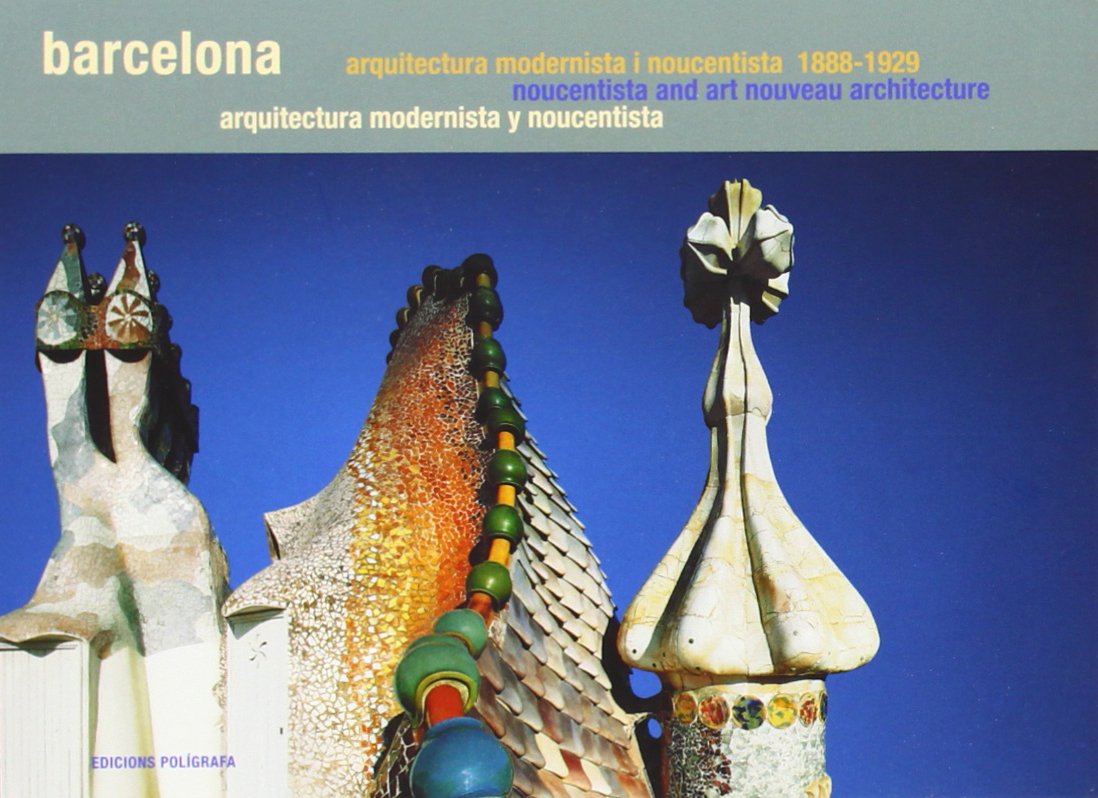 Arquitectura modernista y noucentista, 1888-1929: Noucentista & Art Nouveau 1888-1929 Architecture