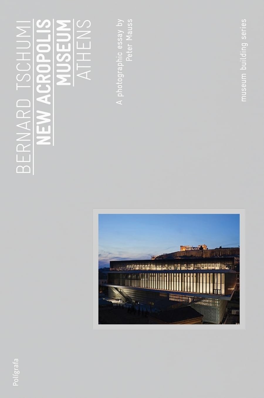 Acropolis Museum. Athens (Museum Building Guides) Architecture
