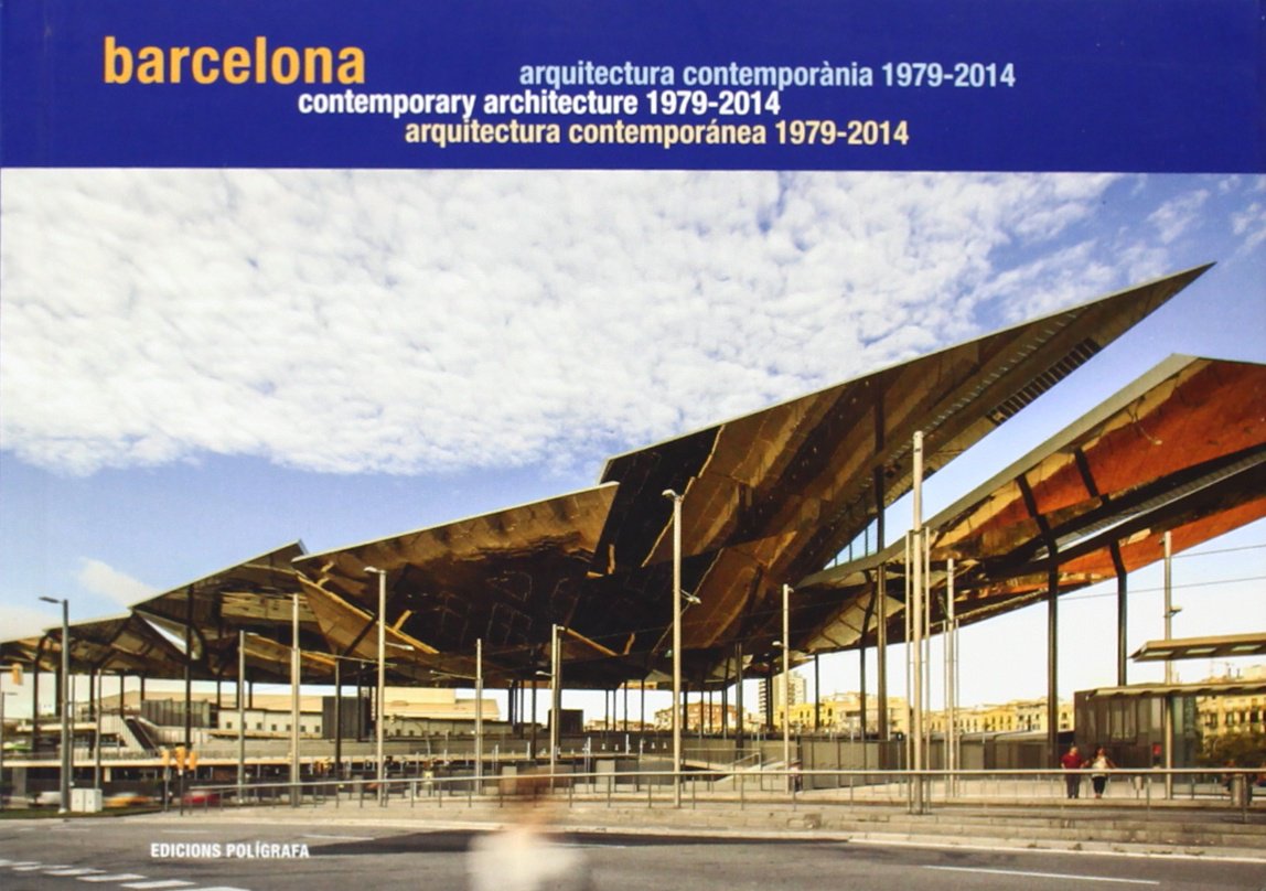Barcelona. Arquitectura contemporánea, 1979 - 2014 Film, Art & Culture