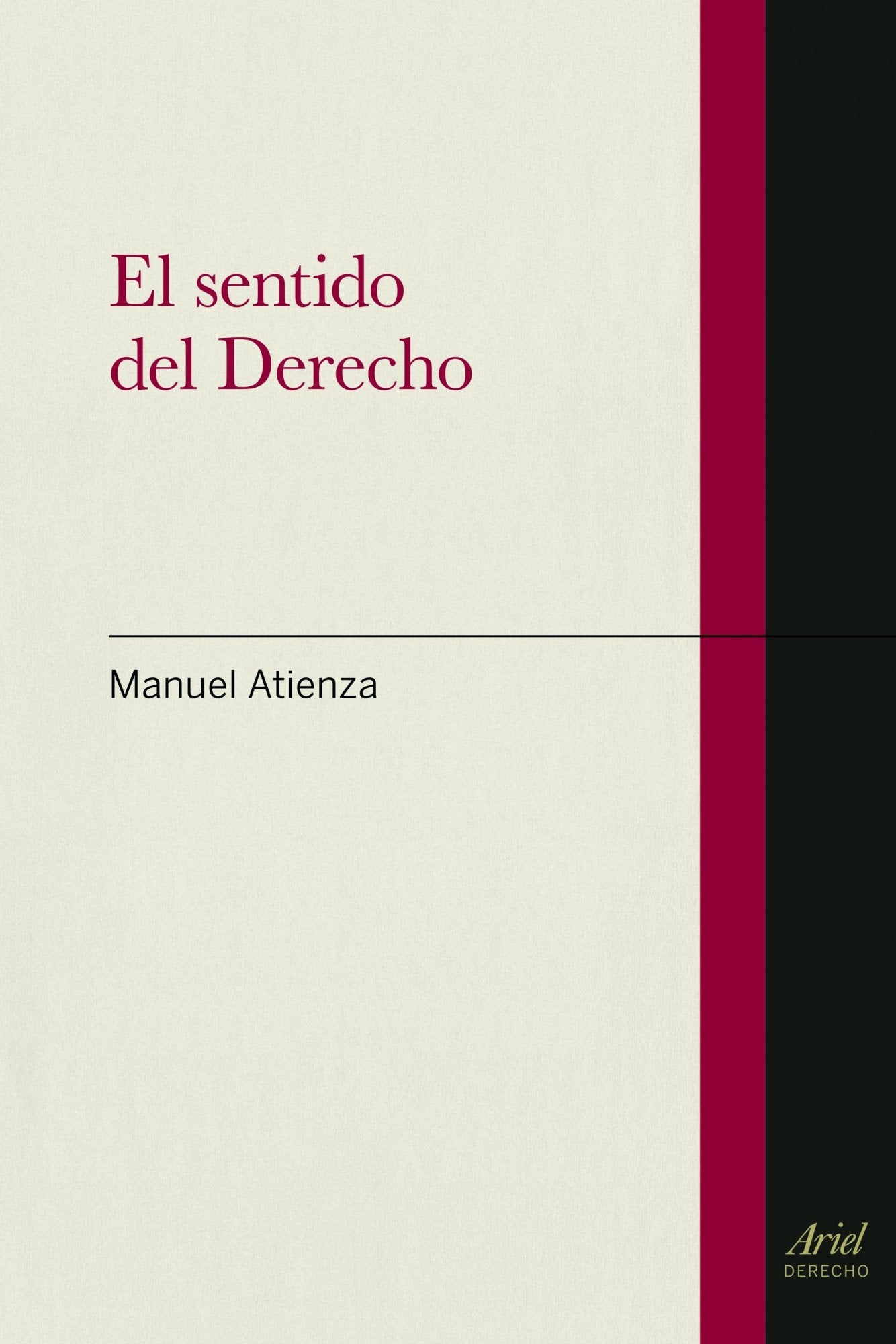 El sentido del Derecho (Ariel Derecho) Law