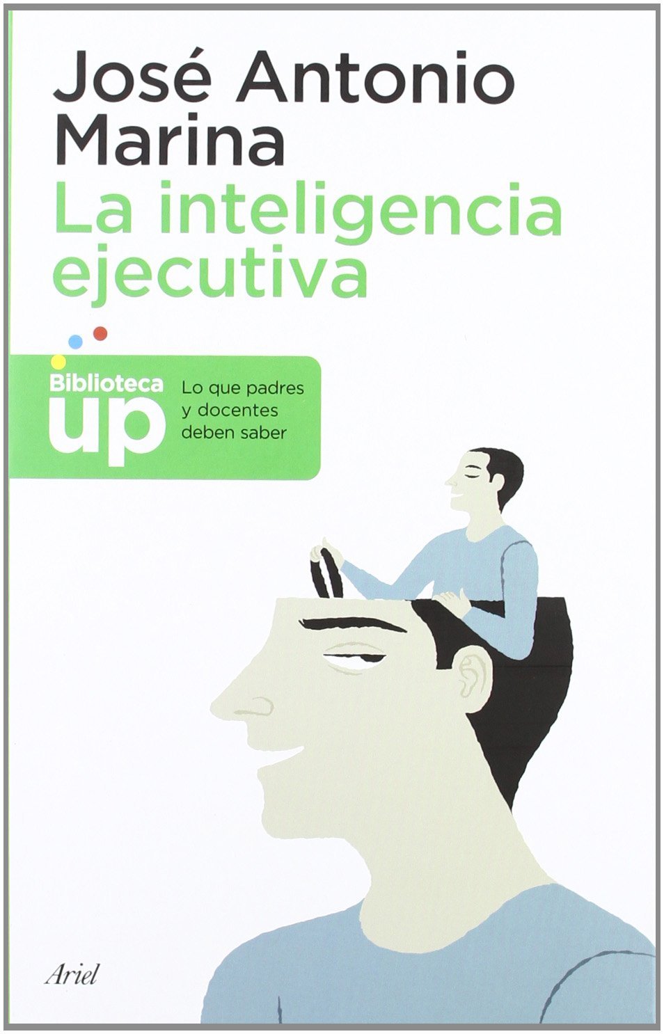 La inteligencia ejecutiva: Lo que los padres y docentes deben saber book