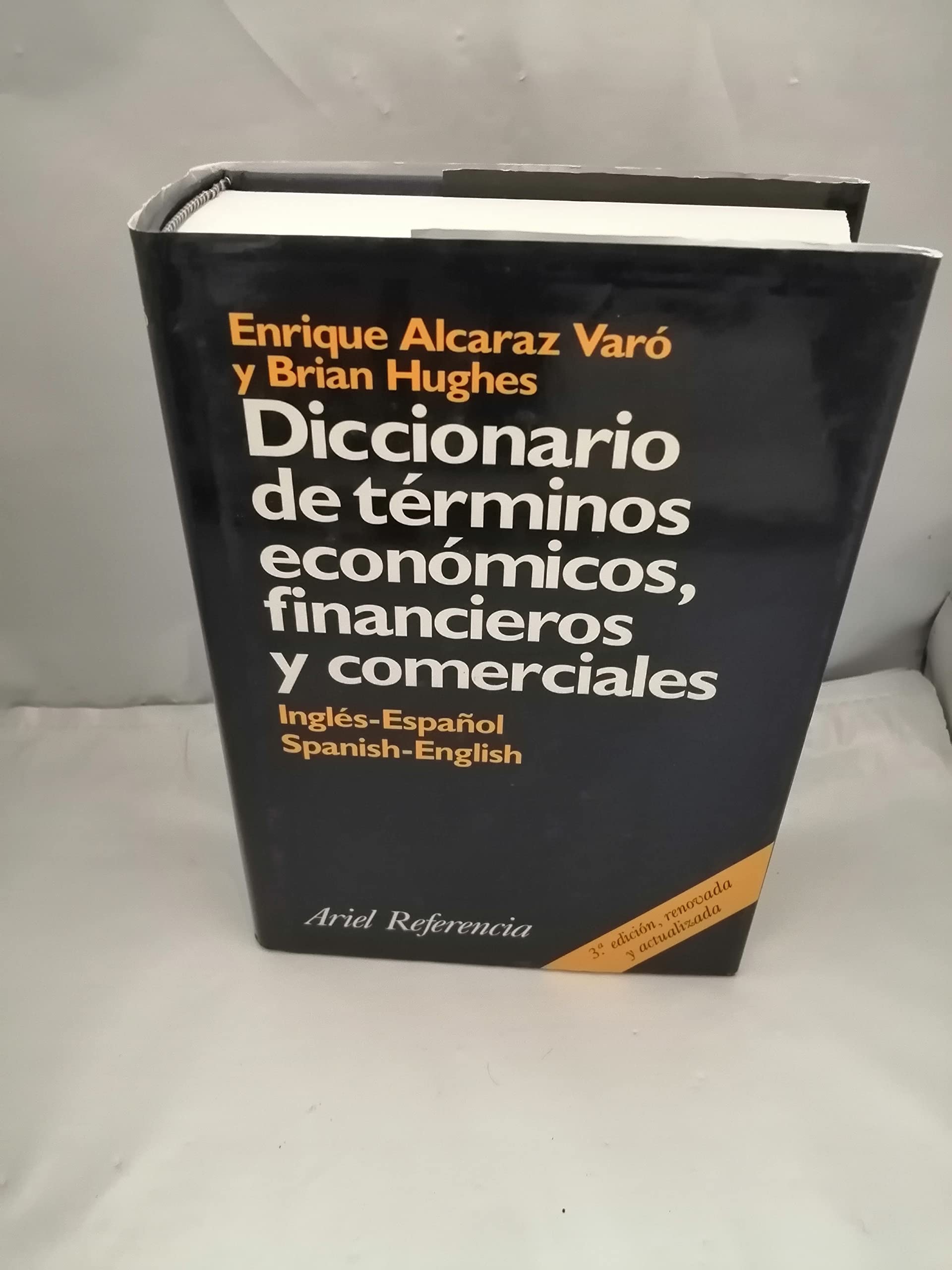 Diccionario De Terminos Economicos Financieros Y Comerciales/Economic, Financial & Commercial Dictionary: Ingles-Espanol, Spanish-English (Ariel Referencia) Business, Finance & Career