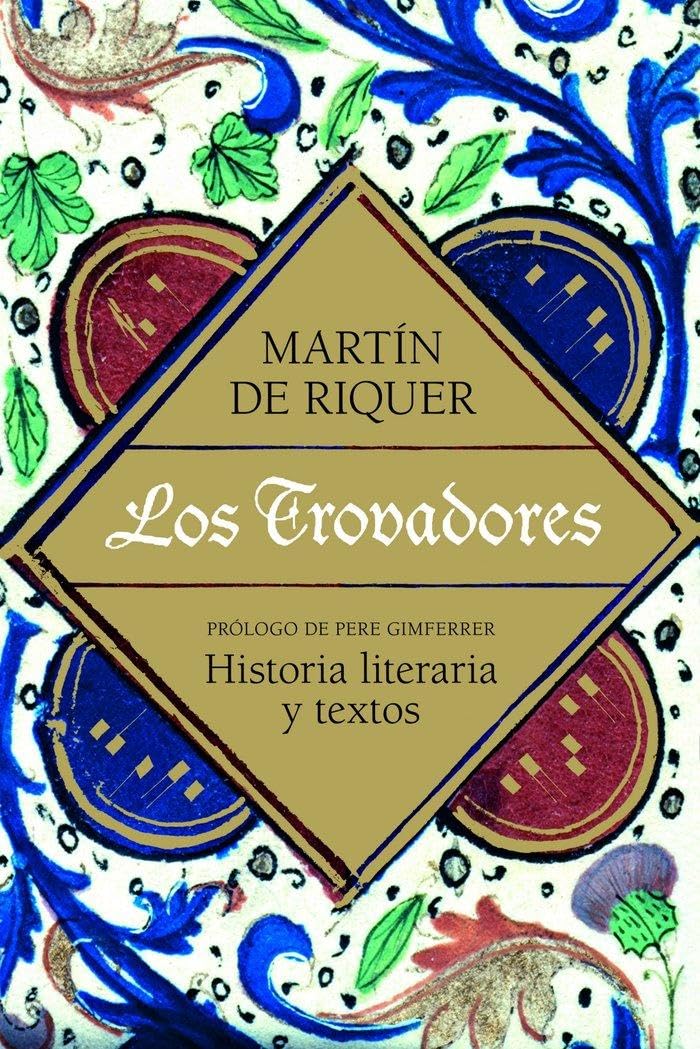 Los trovadores: Historia literaria y textos (Ariel Letras) Contemporary literature